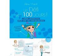 Le Défi des 100 jours ! Cahier d'exercices pour une vie extraordinaire - Lilou Macé - Tredaniel La Maisnie - broché - Guide