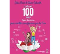 Le Défi Des 100 Jours Pour Éveiller Son Féminin Par Le Tao