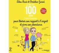 Le défi des 100 jours pour libérer son rapport à l'argent et vivre son abondance Lilou Macé (Auteur), Christian Junod (Auteur)