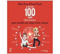 Le Défi Des 100 Jours Pour Muscler Son Corps Et Son Cerveau - Cahier D'exercices