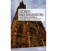 Le Défi Des Bâtisseurs, La Cathédrale De Strasbourg