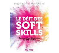 Le défi des soft skills Comment les développer au XXIe siècle ? - Jérémy Lamri - Dunod - broché - Guide