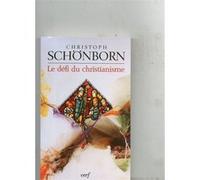 Le défi du christianisme Cardinal Christoph Schönborn (Préface), Cardinal Christoph Schönborn (Auteur)