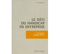 LE DEFI DU HANDICAP EN ENTREPRISE: L'EXEMPLE DE BRETAGNE ATELIERS