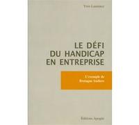 Le defi du handicap en entreprise Yves Laurence (Auteur)