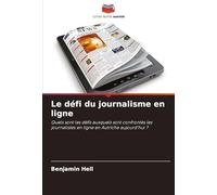Le défi du journalisme en ligne: Quels sont les défis auxquels sont confrontés les journalistes en ligne en Autriche aujourd'hui ?