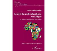 Le défi du multiculturalisme en Afrique La question des minorités autochtones - Gilbert Tembo Nzambe - L'harmattan - broché - Etude