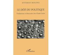 Le défi du politique – Totalitarisme et démocratie chez Claude Lefort – L'Harmattan