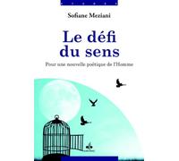 Le défi du sens : Pour une nouvelle poétique de l'Homme