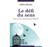 Le défi du sens : Pour une nouvelle poétique de l'Homme