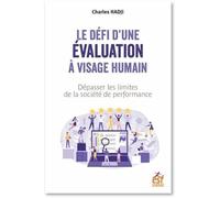 Le défi d'une évaluation à visage humain: DÉPASSER LES LIMITES DE LA SOCIÉTÉ DE LA PERFORMANCE