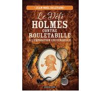 Le défi Holmes contre Rouletabille à l'exposition universelle - Jean-Noël Delétang - Moissons noires - broché - Roman