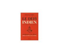 Le Défi indien – Pourquoi le XXIeme siècle sera le siècle de l'Inde. – Actes Sud