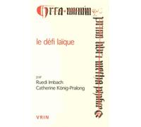 Le Défi Laïque - Existe-T-Il Une Philosophie De Laïcs Au Moyen Age ?
