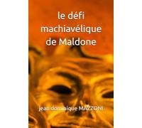 le défi machiavélique de Maldone: comment se sortir de ce piège sordide ?