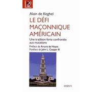 Le défi maçonnique américain - Une tradition forte confrontée aux mutations Alain de Keghel (Auteur), Arturo de Hoyos (Préface)
