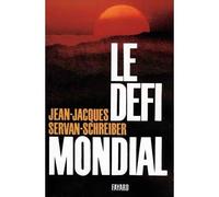 Le Défi mondial - Jean-Jacques Servan-Schreiber - Fayard - Livre