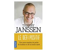 Le défi positif: Une autre manière de parler du bonheur et de la bonne santé