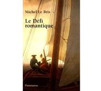 Le Défi romantique Michel Le Bris (Auteur)