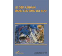 Le défi urbain dans les pays du sud - Michel Rochefort - L'harmattan - broché - Etude