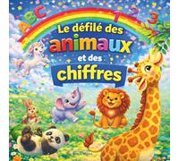 Le défilé des animaux et des chiffres: Livre d'histoires pour enfants | Un livre joyeux de A à Z et de 1 à 20 avec des poèmes sautillants | ... | Animaux | Rimés | Pour les enfants de 2 à