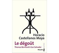 Le Dégoût: Thomas Bernhard à San Salvador