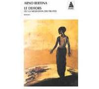 Le dehors Arno Bertina (Auteur)