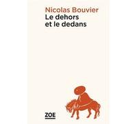 Le Dehors et le Dedans Nicolas Bouvier (Auteur)