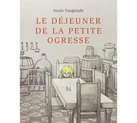 LE DEJEUNER DE LA PETITE OGRESSE