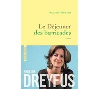 Le déjeuner des barricades Pauline Dreyfus (Auteur)