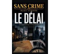 LE DÉLAI: Tout ce qui détruit une vie n’est pas un crime.