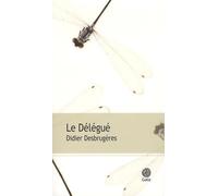 Le delegue - Didier Desbrugères - Gaia - broché - Roman