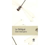 Le Délégué - Didier Desbrugères - Gaia - broché - Roman