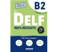 Le DELF B2 : nouvelles épreuves : 100 % réussite [French] [Paperback] NEUF