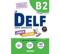 Le DELF Junior et Scolaire B2 100% Réussite - édition 2022-2023 - Livre + didierfle.app Dorothée Dupleix (Auteur), Bruno Girardeau (Auteur), Marie Rabin (Auteur)
