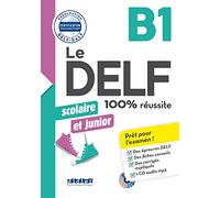 Le DELF Scolaire et Junior 100% Réussite B1 - édition 2017-2018 - Livre + CD mp3
