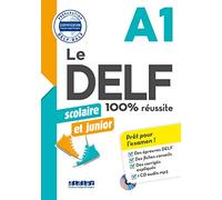 Le DELF Scolaire et Junior A1 – 100% Réussite – édition 2017-2018 – Livre + CD mp3