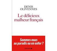Denis Olivennes – Le Délicieux malheur français