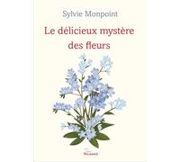 Le délicieux mystère des fleurs