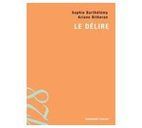 Le délire - Ariane Bilheran - Armand Colin - broché - Essai