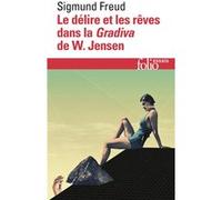 Le délire et les rêves dans la "Gradiva" de W. Jensen Sigmund Freud (Auteur), J.-B. Pontalis (Préface), Rose-Marie Zeitlin (Traduction), Paule Arhex (Traduction)