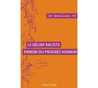 Le délire raciste, ennemi du progrès humain
