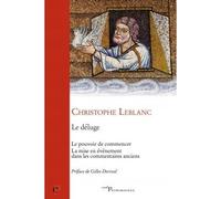 Le déluge Le pouvoir de commencer, la mise en événement dans les commentaires anciens - LEBLANC CHRISTOPHE - Cerf - broché - Essai