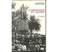 Le Démantèlement De L'apartheid - Du Mythe Afrikaner Aux Réalités Sud-Africaines