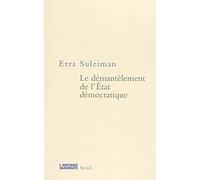 Le Démantèlement de l'Etat démocratique