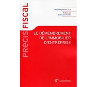 Le demembrement de l immobilier d entreprise - Philippe Rebattet - LexisNexis - broché - Etude