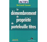 Le démembrement de propriété du portefeuille titres - Cosson b. - Gualino Eds - broché - Etude