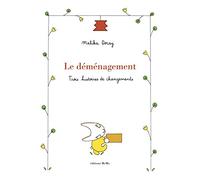 Le déménagement: Trois histoires de changements