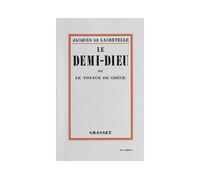 Le demi-dieu Le voyage de Grêce - LACRETELLE DE-J - Grasset - broché - Récit
