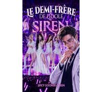 LE DEMI-FRÈRE DE L'IDOLE: Une Dark Romance interdite entre un demi-frère et sa demi-sœur, mêlant vengeance, tabous brisés et amour toxique dans l'univers de la K-pop
